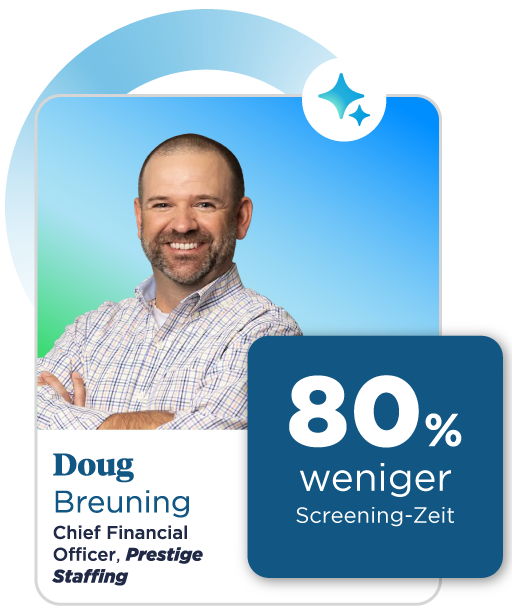 Doug Breuning, Chief Financial Officer bei Prestige Staffing, reduzierte die Screening-Zeit um 80% durch KI-Agenten für die Personalvermittlung von Bullhorn.